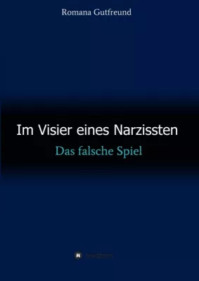 Im Visier eines Narzissten - Das falsche Spiel Bild: Im Visier eines Narzissten - Das falsche Spiel