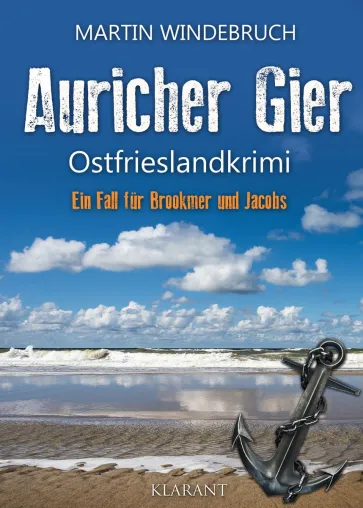 Bild: Neuerscheinung: Ostfrieslandkrimi "Auricher Gier" von Martin Windebruch im Klarant Verlag
