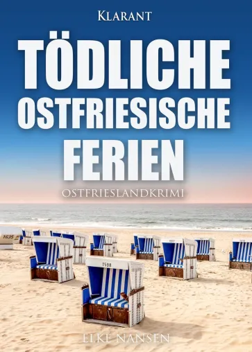 Bild: Neuerscheinung: Ostfrieslandkrimi "Tödliche ostfriesische Ferien" von Elke Nansen im Klarant Verlag