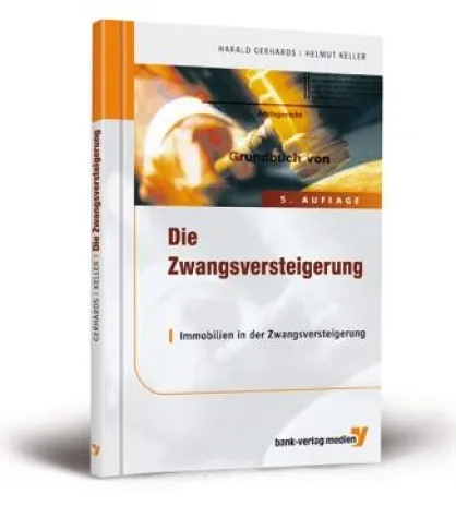 Zwangsversteigerung von Immobilien - Neuauflage Bild: Zwangsversteigerung von Immobilien - Neuauflage