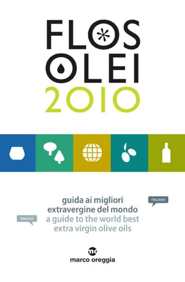 Flos Olei 2010 - Internationaler Guide für beste native Olivenöle extra von Marco Oreggia