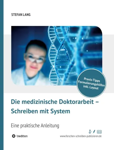 Endlich: Eine systematische Schreibanleitung für medizinische Doktorarbeiten Bild: Endlich: Eine systematische Schreibanleitung für medizinische Doktorarbeiten