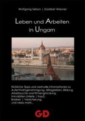 Bild: Leben und Arbeiten in Ungarn - Neuerscheinung im GD-Verlag