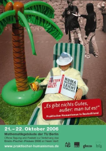 "Es gibt nichts Gutes, außer: man tut es!" - Praktischer Humanismus in Deutschland Bild: "Es gibt nichts Gutes, außer: man tut es!" - Praktischer Humanismus in Deutschland