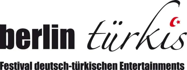 „berlin türkis“ – das Festival deutsch-türkischen Entertainments Bild: „berlin türkis“ – das Festival deutsch-türkischen Entertainments