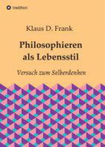 Philosophieren als Lebensstil - Gesellschaftsprobleme philosophisch betrachtet Bild: Philosophieren als Lebensstil - Gesellschaftsprobleme philosophisch betrachtet