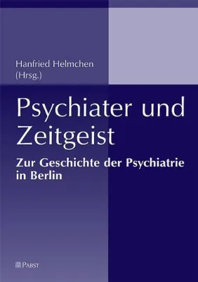 Bild: Psychiater und Zeitgeist: Wechselwirkungen und Tragödien