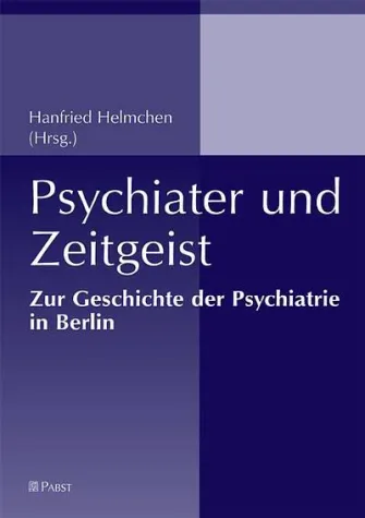 Psychiater und Zeitgeist: Wechselwirkungen und Tragödien Bild: Psychiater und Zeitgeist: Wechselwirkungen und Tragödien