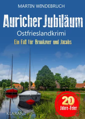 Bild: Neuerscheinung: Ostfrieslandkrimi "Auricher Jubiläum" von Martin Windebruch im Klarant Verlag