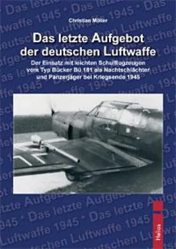 Helios-Verlag K.-H.Pröhuber, Doku: Das letzte Aufgebot der deutschen Luftwaffe Bild: Helios-Verlag K.-H.Pröhuber, Doku: Das letzte Aufgebot der deutschen Luftwaffe