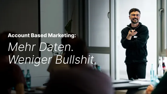 Bild: Account Based Marketing funktioniert nur mit echtem Kundenverständnis
