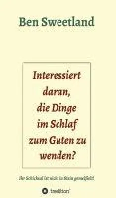 Bild: Interessiert daran, die Dinge im Schlaf zum Guten zu wenden? - Erwecken Sie Ihr schöpferisches Bewusstse