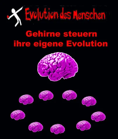 Gehirne steuern ihre eigene Evolution Bild: Gehirne steuern ihre eigene Evolution