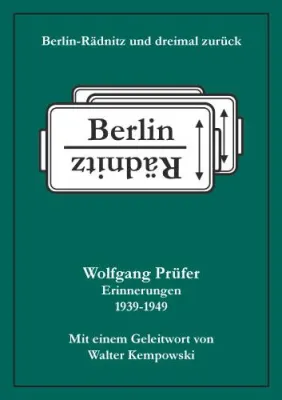 „Berlin-Rädnitz und dreimal zurück“ von Wolfgang Prüfer bereichert das Programm des Frankfurter Literaturverl. Bild: „Berlin-Rädnitz und dreimal zurück“ von Wolfgang Prüfer bereichert das Programm des Frankfurter Literaturverl.