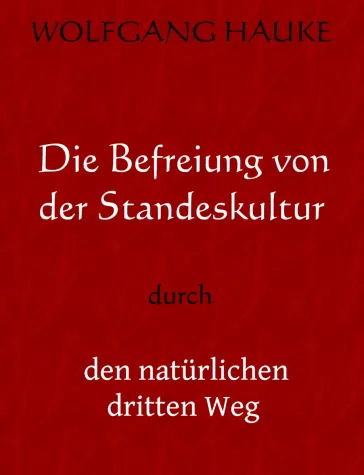 Bild: Die Befreiung von der Standeskultur durch den natürlichen dritten Weg