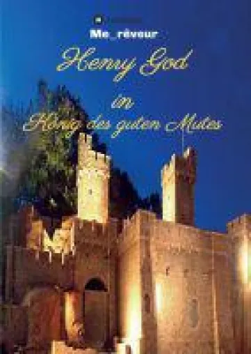Henry God in König des guten Mutes - Eine Poesiegeschichte mit Herz und Hand Bild: Henry God in König des guten Mutes - Eine Poesiegeschichte mit Herz und Hand