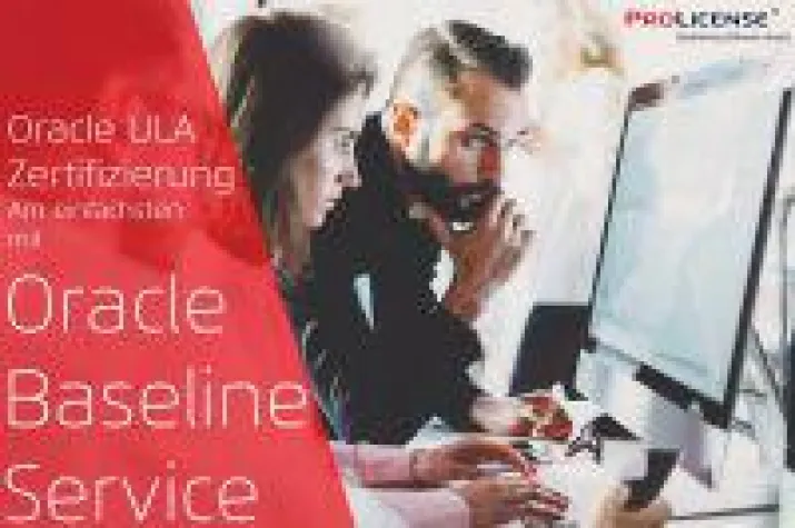 Bild: Oracle ULA Zertifizierung - Am einfachsten mit Oracle Baseline Service