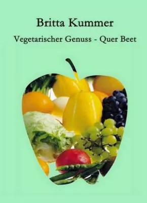 Bild: Vegetarischer Genuss – Quer Beet