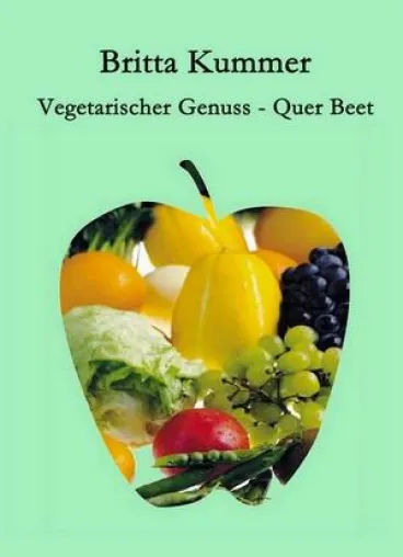 Bild: Vegetarischer Genuss – Quer Beet