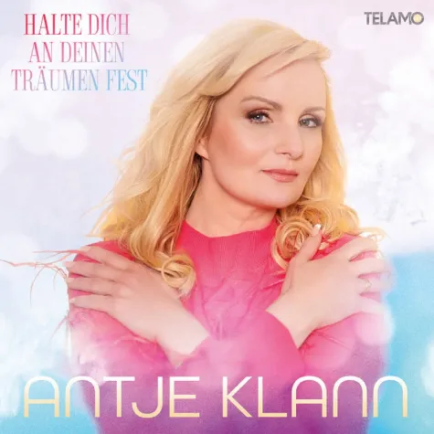 Antje Klann - Halte Dich an Deinen Träumen fest Bild: Antje Klann - Halte Dich an Deinen Träumen fest