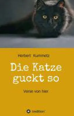 Die Katze guckt so - unaufgeregte, norddeutsche Poesie aus Schleswig-Holstein Bild: Die Katze guckt so - unaufgeregte, norddeutsche Poesie aus Schleswig-Holstein