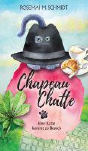 Bild: Chapeau Chatte - zauberhafte Erzählung voller Witz und Feingefühl mit einer wunderbaren tierischen Roma