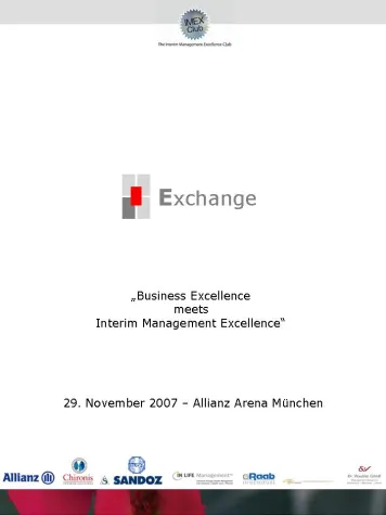 "Business Excellence meets Interim Management Excellence" 29.November 2007 - Allianz Arena München Bild: "Business Excellence meets Interim Management Excellence" 29.November 2007 - Allianz Arena München