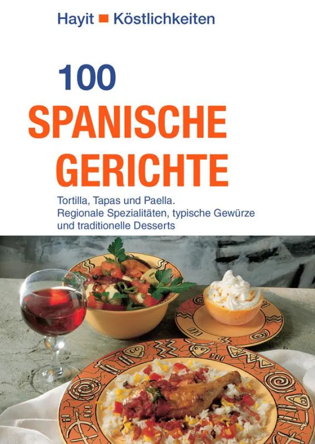 Neues Kochbuch: 100 spanische Gerichte