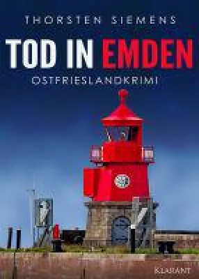 Bild: Neuerscheinung: Ostfrieslandkrimi "Tod in Emden" von Thorsten Siemens im Klarant Verlag