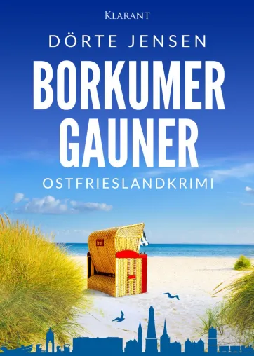 Bild: Neuerscheinung: Ostfrieslandkrimi "Borkumer Gauner" von Dörte Jensen im Klarant Verlag