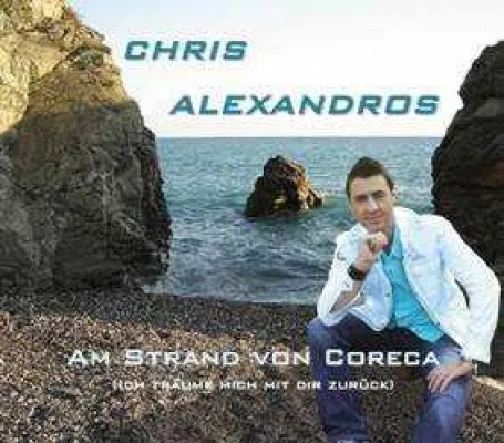 Chris Alexandros - Am Strand von Coreca (Ich träume mich mit dir zurück) Bild: Chris Alexandros - Am Strand von Coreca (Ich träume mich mit dir zurück)
