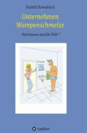 Bild: Unternehmen Wampenschmelze - Bissige Satire auf den Schlankheits- und Schönheitswahn