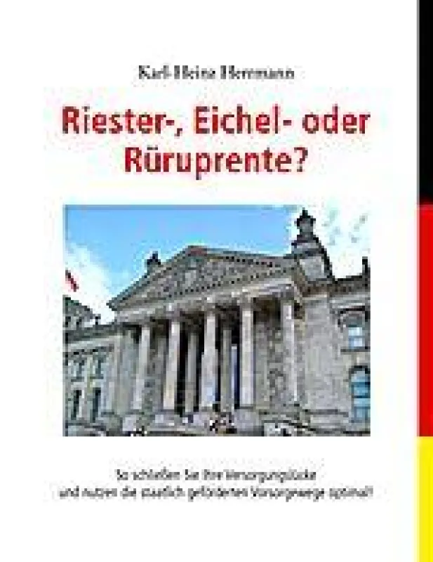 Riester-, Eichel- oder Rüruprente? Endlich ein Buch mit Fakten und klaren Empfehlungen.