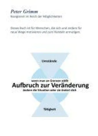 Aufbruch zur Veränderung - Inspirierende Biografie Bild: Aufbruch zur Veränderung - Inspirierende Biografie