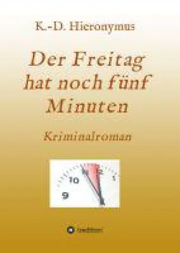Der Freitag hat noch fünf Minuten - Hochspannung rund um eine Erpressung in der Baubranche Bild: Der Freitag hat noch fünf Minuten - Hochspannung rund um eine Erpressung in der Baubranche