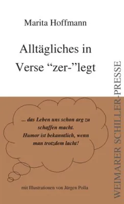 Bild: Neu erschienen in der Weimarer Schiller-Presse - „Alltägliches in Verse `zer-´legt“ von Marita Hoffmann