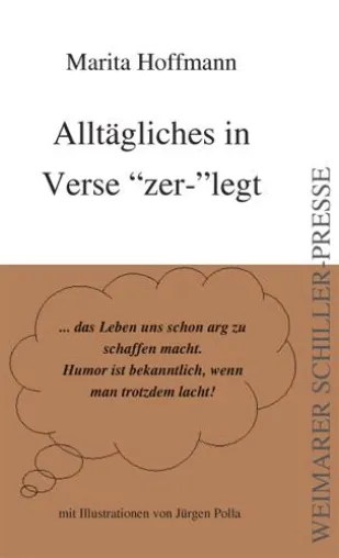 Bild: Neu erschienen in der Weimarer Schiller-Presse - „Alltägliches in Verse `zer-´legt“ von Marita Hoffmann