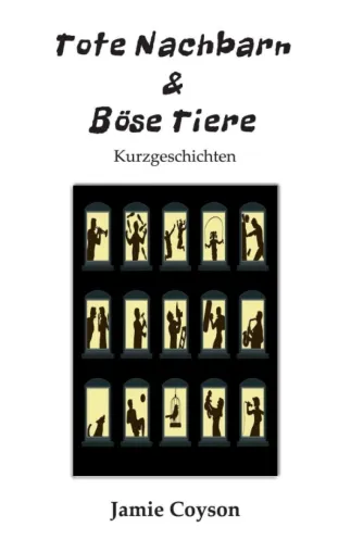 Bild: Tote Nachbarn & Böse Tiere - Acht schräge Kurzgeschichten