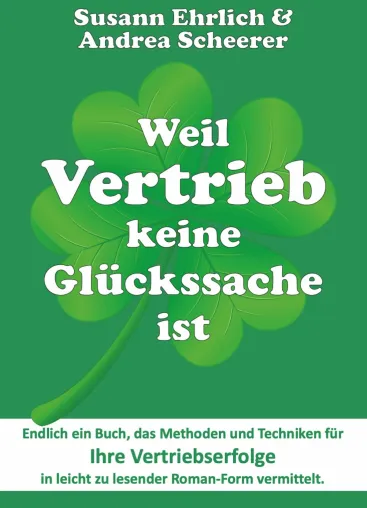 Bild: Neuerscheinung Vertriebsroman "Weil Vertrieb keine Glückssache ist"
