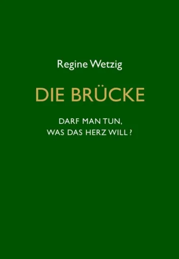 Bild: Die Brücke - Darf man tun, was das Herz will? - Eine besondere Heldenreise