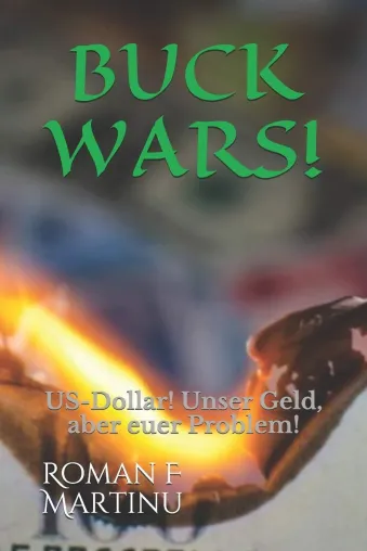 Bild: Buchveröffentlichung: BUCK WARS! US-Dollar! Unser Geld, aber euer Problem!