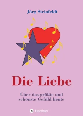 Bild: Die Liebe - Über das größte und schönste Gefühl heute - Überblick zum heutigen Stand der Liebe