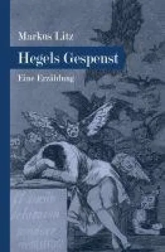 Bild: Hegels Gespenst - Eine Erzählung