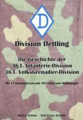 Bild: Division Dettling - Die Geschichte der 363. Infanterie-Division
