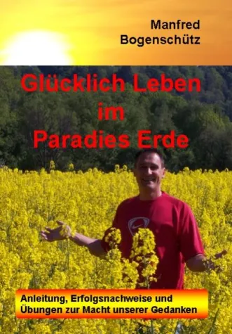 Bild: Glücklich Leben durch positives Denken – Autor Manfred Bogenschütz stellt sein Buch vor