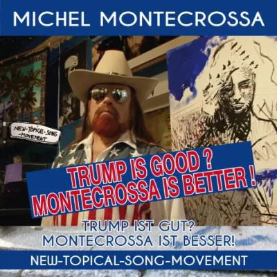Bild: Single & Video ‘Trump Is Good? Montecrossa Is Better! – Trump Ist Gut? Montecrossa Ist Besser!’ veröffentlicht