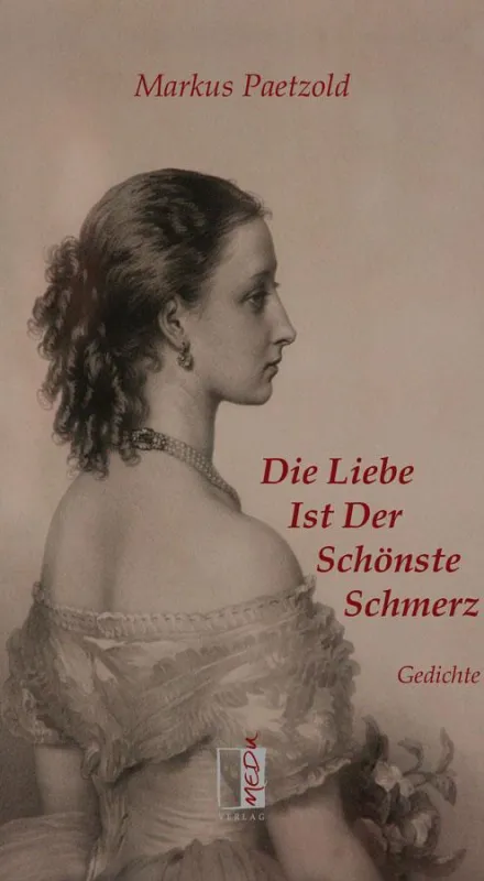 Markus Paetzold: Die Liebe Ist Der Schönste Schmerz