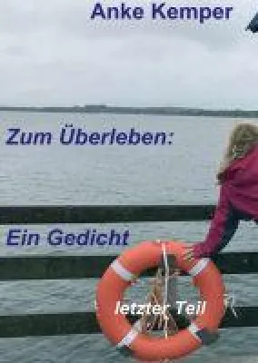 Bild: Zum Überleben: Ein Gedicht - Emotionale Wortkunst