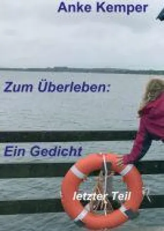 Bild: Zum Überleben: Ein Gedicht - Emotionale Wortkunst