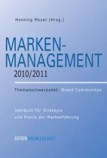 Bild: Marken-Management 2010/2011: Top-Experten über die wichtigsten Erfolgsfaktoren der Markenführung